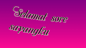 Dp bbm ucapan selamat sore buat pacar