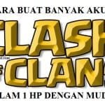Cara Buat 2 Atau 4 Akun COC dalam 1 HP Android, 100% Work
